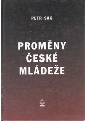 Proměny české mládeže : česká mládež v pohledu sociologických výzkumů  Cover Image