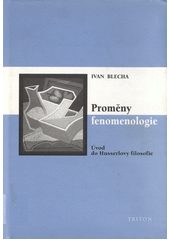 Proměny fenomenologie : úvod do Husserlovy filosofie  Cover Image