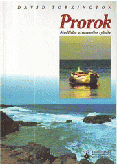 Prorok : modlitba ztraceného rybáře  Cover Image