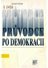 Průvodce po demokracii : vzpomínky z amerického života, naděje z pražského návratu  Cover Image