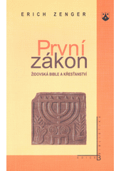 První zákon : židovská bible a křesťané  Cover Image