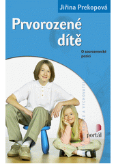 Prvorozené dítě : o sourozenecké pozici  Cover Image