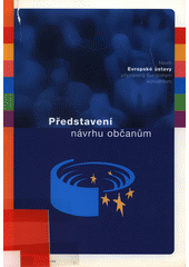 Návrh Evropské ústavy připravený Evropským konventem : představení návrhu občanům Cover Image