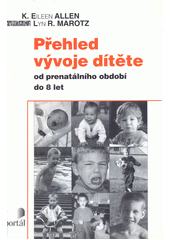 Přehled vývoje dítěte : od prenatálního období do 8 let  Cover Image