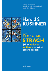 Překonat strach : jak se radovat ze života ve světě plném hrozeb  Cover Image