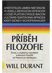Příběh filozofie : životy a myšlenky největších filozofů  Cover Image