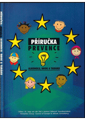 Příručka prevence alkoholu, drog a tabáku : jak usnadnit život pracovníkům primární prevence  Cover Image