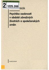 Psychika osobnosti v období závažných životních a společenských změn  Cover Image