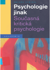 Psychologie jinak : současná kritická psychologie  Cover Image