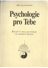 Psychologie pro Tebe : rukojeť k výuce psychologie na středních školách  Cover Image