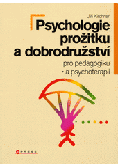 Psychologie prožitku a dobrodružství : pro pedagogiku a psychoterapii  Cover Image