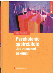 Psychologie spotřebitele : jak zákazníci nakupují  Cover Image