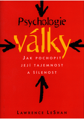 Psychologie války : jak pochopit její tajemnost a šílenost  Cover Image