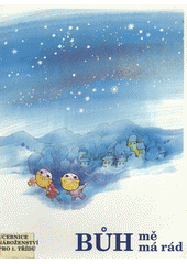 Bůh mě má rád : učebnice náboženství pro 1. třídu  Cover Image