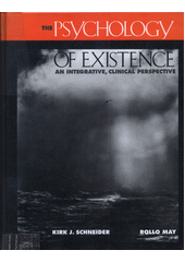 The psychology of existence : an integrative, clinical perspective  Cover Image