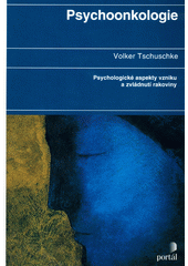 Psychoonkologie : psychologické aspekty vzniku a zvládnutí rakoviny  Cover Image