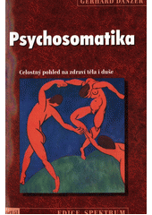 Psychosomatika : celostný pohled na zdraví těla i duše  Cover Image