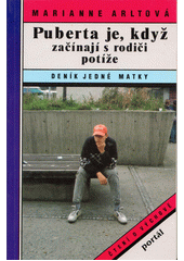Puberta je, když začínají s rodiči potíže : deník jedné matky  Cover Image