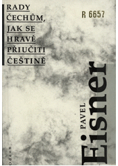 Rady Čechům, jak se hravě přiučiti češtině  Cover Image