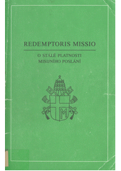 Redemptoris Missio : encyklika Jana Pavla II. o stálé platnosti misijního poslání ze 7. prosince 1990  Cover Image