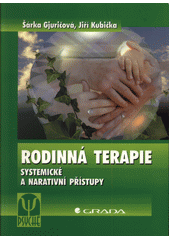 Rodinná terapie : systemické a narativní přístupy  Cover Image