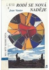 Rodí se nová naděje : čím je a má být komunita  Cover Image