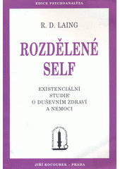 Rozdělené self : existenciální studie o duševním zdraví a nemoci  Cover Image