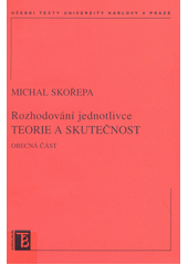 Rozhodování jednotlivce : teorie a skutečnost : obecná část  Cover Image