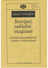 Rozvíjení radikální imaginace : globální přerozdělování, uznání a reprezentace  Cover Image