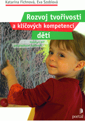 Rozvoj tvořivosti a klíčových kompetencí dětí : náměty k RVP pro předškolní vzdělávání  Cover Image