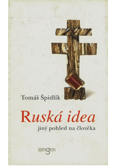 Ruská idea : jiný pohled na člověka  Cover Image
