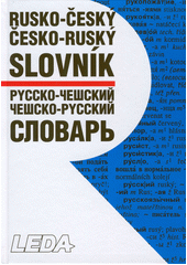 Rusko-český, česko-ruský slovník = Russko-češskij, češsko-russkij slovar'  Cover Image