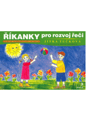 Říkanky pro rozvoj řeči : jednoduché logopedické básničky s ilustracemi  Cover Image