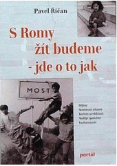S Romy žít budeme - jde o to jak : dějiny, současná situace, kořeny problémů, naděje společné budoucnosti  Cover Image