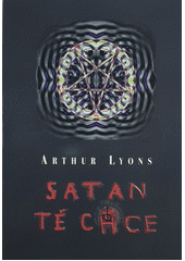 Satan tě chce : uctívání ďábla a jeho sekty v Americe  Cover Image