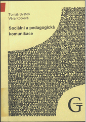 Sociální a pedagogická komunikace : ukázky teorie a praktická cvičení  Cover Image