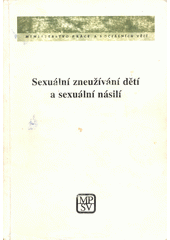 Sexuální zneužívání dětí a sexuální násilí : sborník z konference East-West, Praha 1996  Cover Image