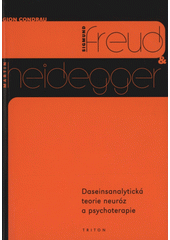 Sigmund Freud & Martin Heidegger : daseinsanalytická teorie neuróz a psychoterapie  Cover Image