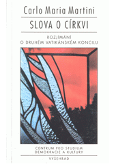 Slova o církvi : rozjímání o druhém vatikánském koncilu  Cover Image