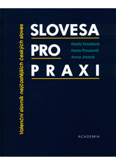 Slovesa pro praxi : valenční slovník nejčastějších českých sloves  Cover Image