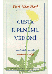 Cesta k plnému vědomí a uvedení do metody meditace v chůzi  Cover Image