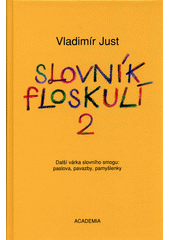 Slovník floskulí 2 : další várka slovního smogu: paslova, pavazby, pamyšlenky  Cover Image