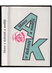 Slovo v úzkosti a naději : sborník k 70. výročí narození Antonína Kratochvila  Cover Image