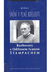 Snění v plné bdělosti : rozhovory s Odilonem Ivanem Štampachem  Cover Image
