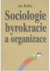 Sociologie byrokracie a organizace  Cover Image