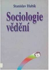 Sociologie vědění : základní koncepce a paradigmata  Cover Image