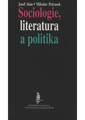 Sociologie, literatura a politika : literatura jako sociologické sdělení  Cover Image