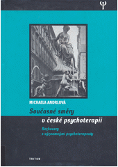 Současné směry v české psychoterapii : rozhovory s významnými psychoterapeuty  Cover Image