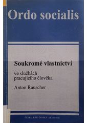 Soukromé vlastnictví ve službách pracujícího člověka  Cover Image
