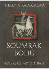 Soumrak bohů : severské mýty a báje  Cover Image